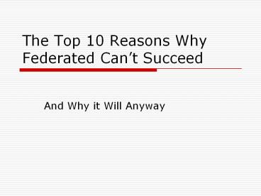 The Top 10 Reasons Why Federated Cant Succeed