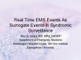 Real Time EMS Events As Surrogate Events in Syndromic Surveillance PowerPoint PPT Presentation