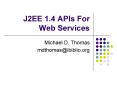 J2EE 1.4 APIs For Web Services PowerPoint PPT Presentation