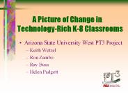 A Picture of Change in Technology-Rich K-8 Classrooms
