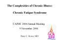 The Complexities of Chronic Illness: Chronic Fatigue Syndrome PowerPoint PPT Presentation