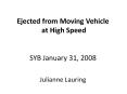 Ejected from Moving Vehicle PowerPoint PPT Presentation