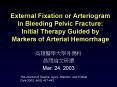 External Fixation or Arteriogram in Bleeding Pelvic Fracture: Initial Therapy Guided by Markers of A PowerPoint PPT Presentation