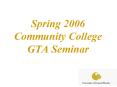 Spring 2006 Community College GTA Seminar PowerPoint PPT Presentation