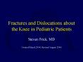 Fractures and Dislocations about the Knee in Pediatric Patients PowerPoint PPT Presentation