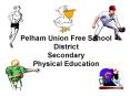 Pelham Union Free School District Secondary Physical Education PowerPoint PPT Presentation