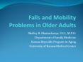 Falls and Mobility Problems in Older Adults PowerPoint PPT Presentation