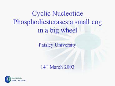 Cyclic Nucleotide Phosphodiesterases:a small cog in a big wheel