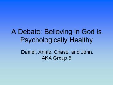 A Debate: Believing in God is Psychologically Healthy
