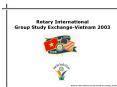 Rotary International Group Study ExchangeVietnam 2003 PowerPoint PPT Presentation