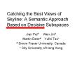 Catching the Best Views of Skyline: A Semantic Approach Based on Decisive Subspaces PowerPoint PPT Presentation