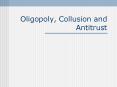 Oligopoly, Collusion and Antitrust PowerPoint PPT Presentation