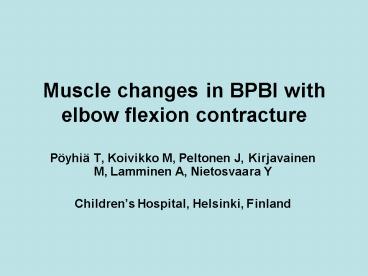 Muscle changes in BPBI with elbow flexion contracture