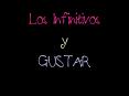 Los Infinitivos y GUSTAR PowerPoint PPT Presentation
