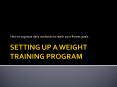 SETTING UP A WEIGHT TRAINING PROGRAM PowerPoint PPT Presentation