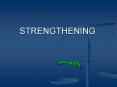 STRENGTHENING PowerPoint PPT Presentation