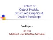 Lecture 4: Output Models, Structured Graphics