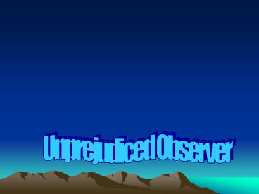 Unprejudiced Observer
