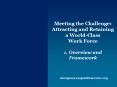 Meeting the Challenge: Attracting and Retaining a WorldClass Work Force 1. Overview and Framework PowerPoint PPT Presentation