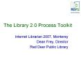 The Library 2.0 Process Toolkit PowerPoint PPT Presentation