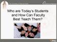 Who are Todays Students and How Can Faculty Best Teach Them PowerPoint PPT Presentation