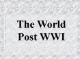 The World Post WWI PowerPoint PPT Presentation