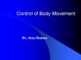 Control of Body Movement PowerPoint PPT Presentation