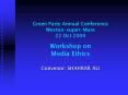 Green Party Annual Conference WestonsuperMare 22 Oct 2004 Workshop on Media Ethics PowerPoint PPT Presentation