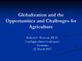Globalization and the Opportunities and Challenges for Agriculture PowerPoint PPT Presentation