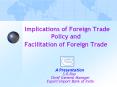 Implications of Foreign Trade Policy and Facilitation of Foreign Trade PowerPoint PPT Presentation