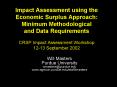 Impact Assessment using the Economic Surplus Approach: Minimum Methodological and Data Requirements PowerPoint PPT Presentation