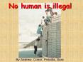 No human is illegal PowerPoint PPT Presentation