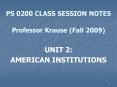 PS 0200 CLASS SESSION NOTES Professor Krause Fall 2009 PowerPoint PPT Presentation