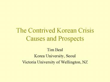 The Contrived Korean Crisis Causes and Prospects