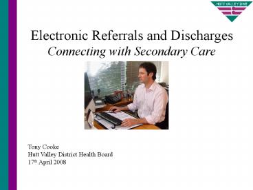 Electronic Referrals and Discharges Connecting with Secondary Care