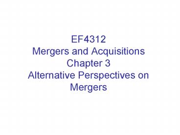 EF4312 Mergers and Acquisitions Chapter 3 Alternative Perspectives on Mergers