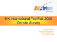 HK International Tea Fair 2009 Onsite Survey PowerPoint PPT Presentation