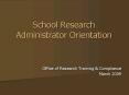 School Research Administrator Orientation PowerPoint PPT Presentation