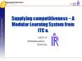 Supplying competitiveness A Modular Learning System from ITC PowerPoint PPT Presentation