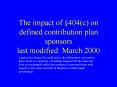 The impact of 404c on defined contribution plan sponsors last modified: March 2000 PowerPoint PPT Presentation