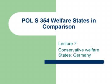 POL S 354 Welfare States in Comparison