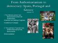From Authoritarianism to democracy: Spain, Portugal and Greece PowerPoint PPT Presentation