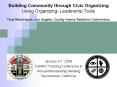 Building Community through Civic Organizing Using Organizing- Leadership Tools Tony Massengale, Los Angeles County Human Relations Commission PowerPoint PPT Presentation