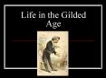 Life in the Gilded Age PowerPoint PPT Presentation