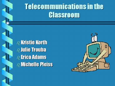 Telecommunications in the Classroom