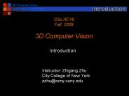Instructor: Zhigang Zhu