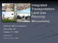 Integrated TransportationLand Use Planning Miniworkshop PowerPoint PPT Presentation