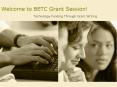 Welcome to BETC Grant Session PowerPoint PPT Presentation