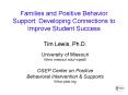 Families and Positive Behavior Support: Developing Connections to Improve Student Success PowerPoint PPT Presentation