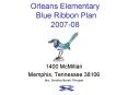 Orleans Elementary Blue Ribbon Plan 200708 PowerPoint PPT Presentation